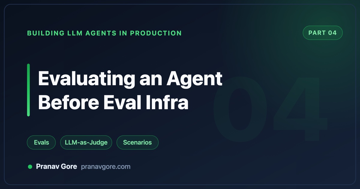 Evaluating an LLM Agent Before You Have Eval Infrastructure